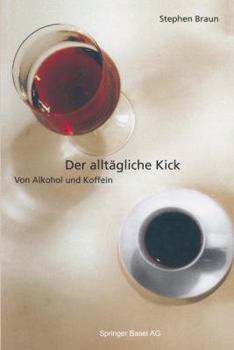 Paperback Der Alltägliche Kick: Von Alkohol Und Koffein [German] Book