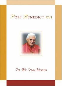 Hardcover Pope Benedict XVI: In My Own Words: In My Own Words Book