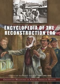 Hardcover Encyclopedia of the Reconstruction Era [2 Volumes]: Greenwood Milestones in African American History Book