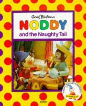 Noddy and the Naughty Tail - Book  of the Noddy Universe