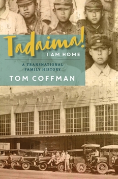 Paperback Tadaima! I Am Home: A Transnational Family History Book