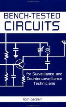 Paperback Bench-Tested Circuits: For Surveillance and Countersurveillance and Technicians Book