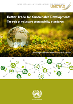 Paperback Better Trade for Sustainable Development: The Role of Voluntary Sustainability Standards Book