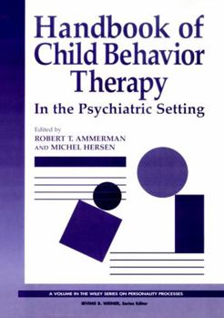 Hardcover Handbook of Child Behavior Therapy in the Psychiatric Setting Book