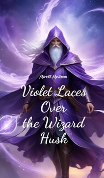 Hardcover Violet Laces Over the Wizard Husk Book