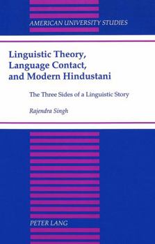 Hardcover Linguistic Theory, Language Contact, and Modern Hindustani: The Three Sides of a Linguistic Story Book