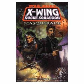 Paperback Star Wars: X-Wing Rogue Squadron - Masquerade Volume 7 Book