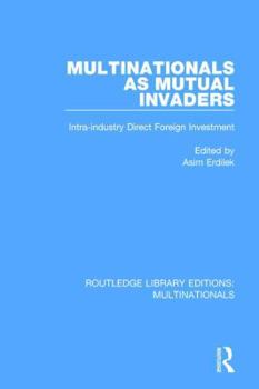 Paperback Multinationals as Mutual Invaders: Intra-industry Direct Foreign Investment Book