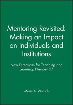 Paperback Mentoring Revisited: Making an Impact on Individuals and Institutions: New Directions for Teaching and Learning, Number 57 Book