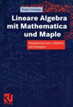 Paperback Lineare Algebra Mit Mathematica Und Maple: Repetitorium Und Aufgaben Mit Lösungen [German] Book