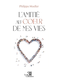 Paperback L'amitié au coeur de mes vies [French] Book