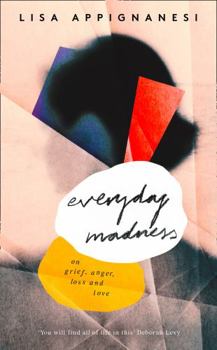Hardcover Everyday Madness: On Grief, Anger, Loss and Love Book