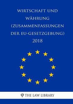 Paperback Wirtschaft und Währung (Zusammenfassungen der EU-Gesetzgebung) 2018 [German] Book