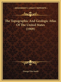 Hardcover The Topographic And Geologic Atlas Of The United States (1909) Book