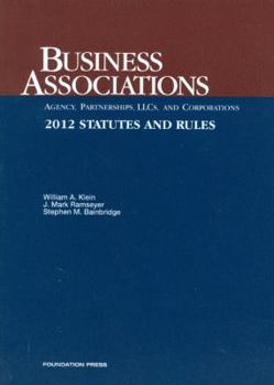 Business Associations: Agency, Partnerships, LLCs and Corporations: Statutes and Rules