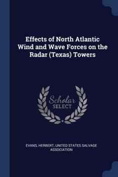 Paperback Effects of North Atlantic Wind and Wave Forces on the Radar (Texas) Towers Book