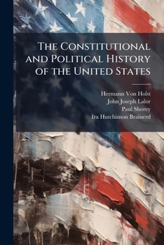Paperback The Constitutional and Political History of the United States Book
