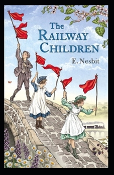The Railway Children Annotated