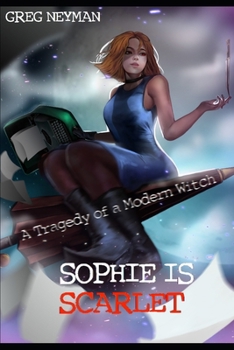 Paperback Sophie is Scarlet: A Tragedy of a Modern Witch Book