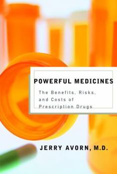 Hardcover Powerful Medicines: The Benefits, Risks, and Costs of Prescription Drugs Book
