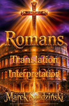 The Letter to the Romans – An Independent Translation: The Theory of Congruence and Incongruence