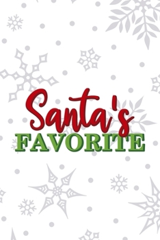 Santa's Favorite: Notebook Journal Composition Blank Lined Diary Notepad 120 Pages Paperback White SnowFlake Holidays