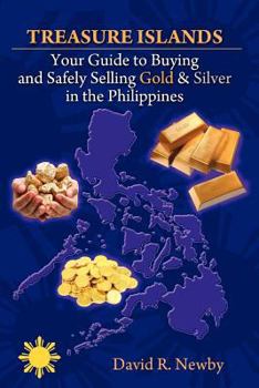 Paperback Treasure Islands: Your Guide to Buying and Safely Selling Gold & Silver in the Philippines [Large Print] Book