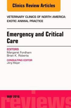 Hardcover Emergency and Critical Care, an Issue of Veterinary Clinics of North America: Exotic Animal Practice: Volume 19-2 Book