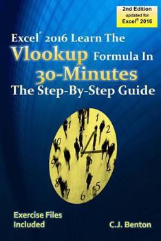 Paperback Excel 2016 The VLOOKUP Formula in 30 Minutes The Step-By-Step Guide Book