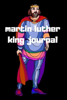 martin Luther king journal: martin Luther king  day notebook ,notebook ,lined notebook,journal,dairy,120 pages (6*9 inches )