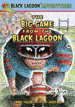 The Big Game from the Black Lagoon - Book #26 of the Black Lagoon Adventures