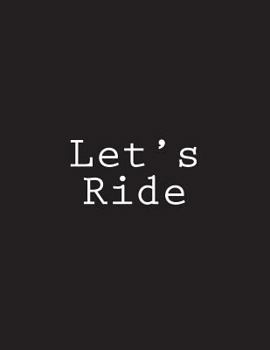 Paperback Let's Ride: Notebook Large Size 8.5 x 11 Ruled 150 Pages Book