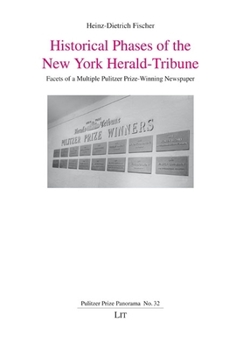Paperback Historical Phases of the New York Herald-Tribune: Facets of a Multiple Pulitzer Prize-Winning Newspaper Book