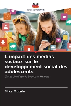 Paperback L'impact des médias sociaux sur le développement social des adolescents [French] Book