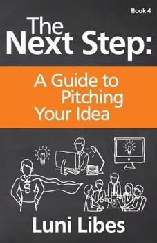 Paperback The Next Step: A Guide to Pitching Your Startup Book