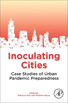Paperback Inoculating Cities: Case Studies of Urban Pandemic Preparedness Book