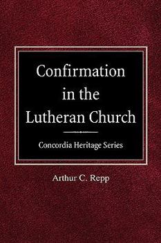 Hardcover Confirmation in the Lutheran Church Concordia Heritage Series Book