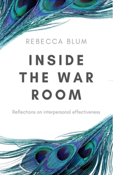 Paperback Inside The War Room: Reflections on interpersonal effectiveness Book