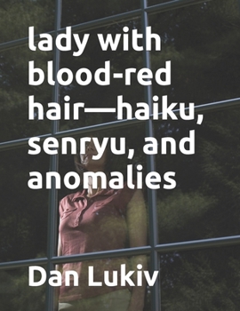 Paperback lady with blood-red hair-haiku, senryu, and anomalies Book