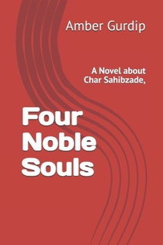 Paperback Four Noble Souls: A Novel about Char Sahibzade, Book