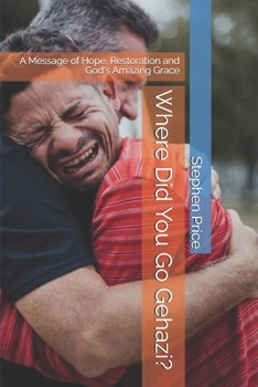 Paperback Where Did You Go Gehazi? Book