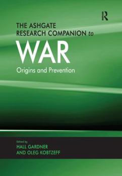 Paperback The Ashgate Research Companion to War: Origins and Prevention Book