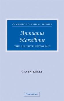 Hardcover Ammianus Marcellinus: The Allusive Historian Book