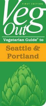 Paperback Veg Out Vegetarian Guide to Seattle & Portland Book