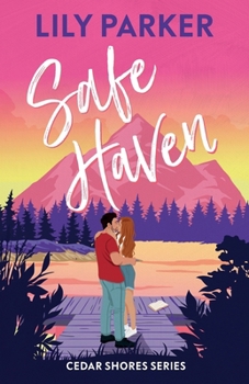 Safe Haven: Discover the brand new, small-town series with this steamy, slow-burn summer romance (Cedar Shores)