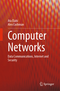 Hardcover Computer Networks: Data Communications, Internet and Security Book