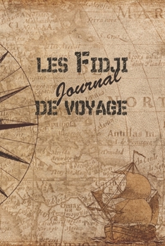 Fidji Journal de Voyage: 6x9 Carnet de voyage I Journal de voyage avec instructions, Checklists et Bucketlists, cadeau parfait pour votre s�jour aux Fidji et pour chaque voyageur.