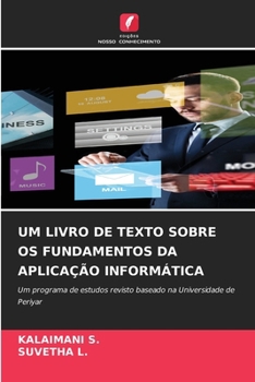 Um Livro de Texto Sobre OS Fundamentos Da Aplicação Informática (Portuguese Edition)