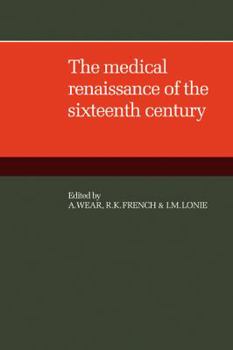 Paperback The Medical Renaissance of the Sixteenth Century Book