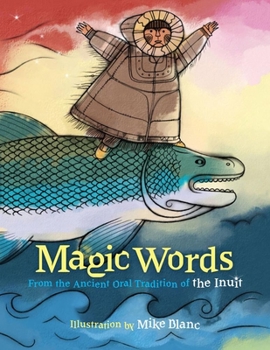 Paperback Magic Words: From the Ancient Oral Tradition of the Inuit Book